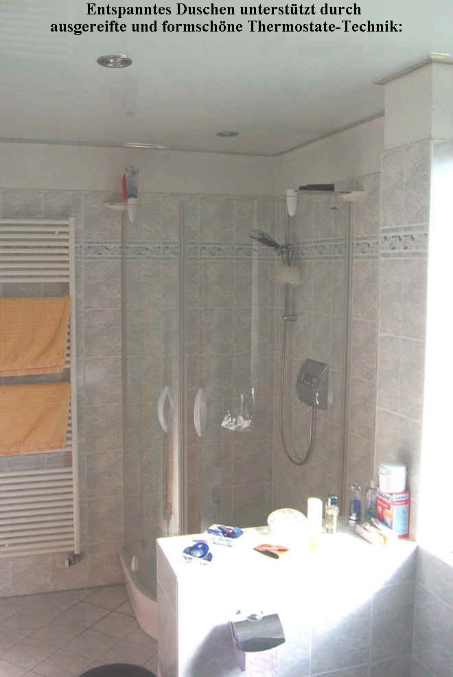 Entspanntes Duschen untersttzt durch 
ausgereifte und formschne Thermostate-Technik: